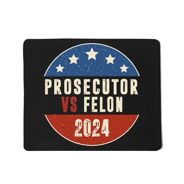 Prosecutor Vs Felon 2024 Vote Design Mousepad