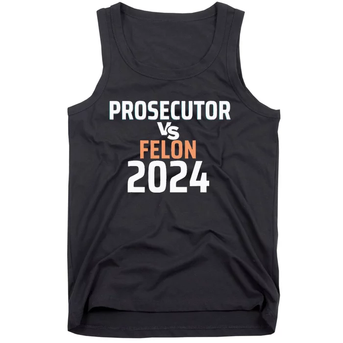 Prosecutor Vs Felon Pro Kamala Harris 2024 President Tank Top