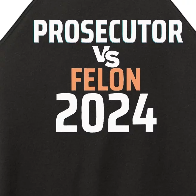 Prosecutor Vs Felon Pro Kamala Harris 2024 President Women’s Perfect Tri Rocker Tank