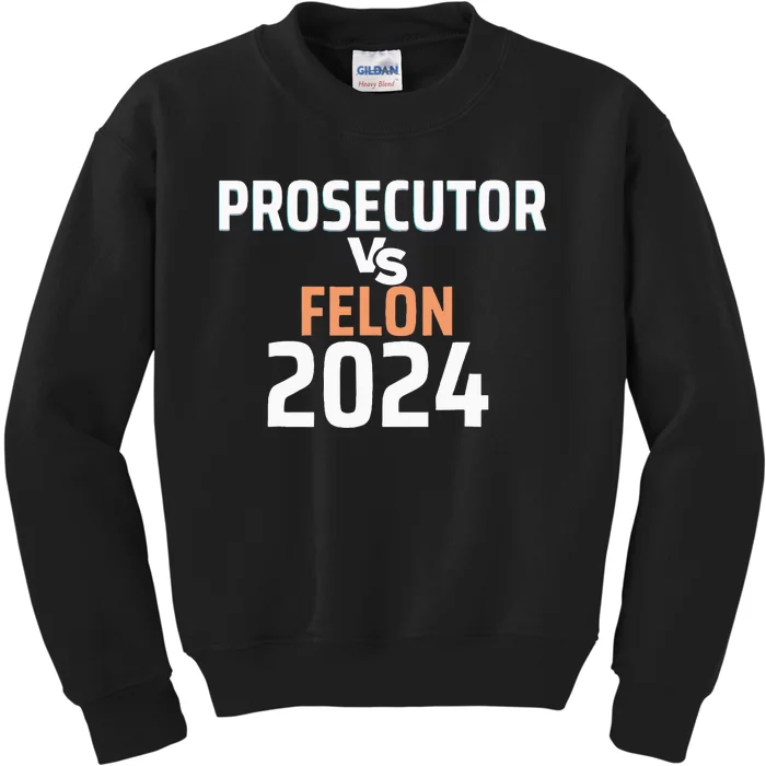 Prosecutor Vs Felon Pro Kamala Harris 2024 President Kids Sweatshirt