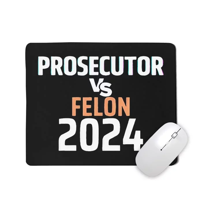 Prosecutor Vs Felon 2024 Mousepad