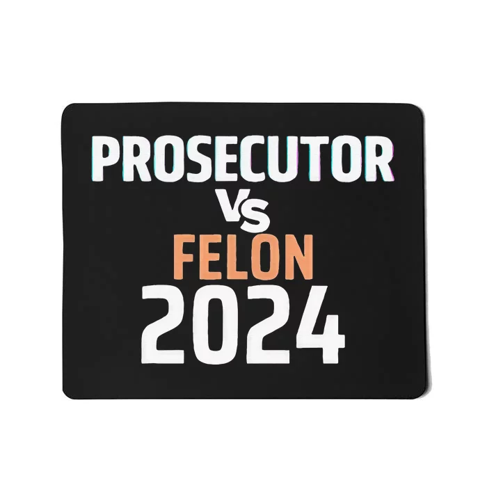 Prosecutor Vs Felon 2024 Mousepad