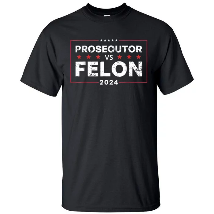 Prosecutor Vs Felon 2024 Tall T-Shirt