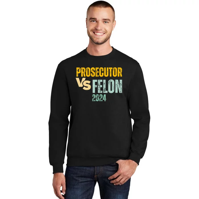 Prosecutor Vs Felon 2024 Sweatshirt