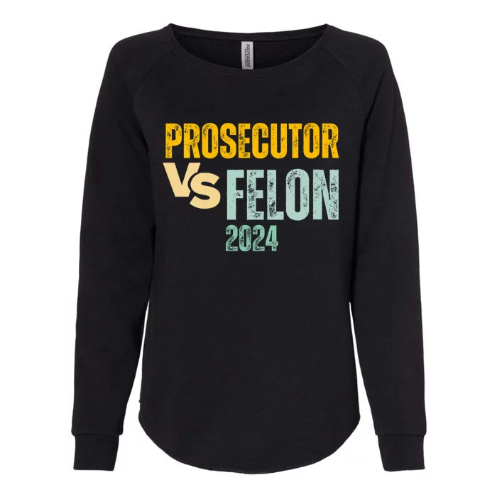 Prosecutor Vs Felon 2024 Womens California Wash Sweatshirt