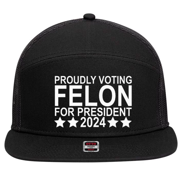 Proudly Voting Felon For President 2024 7 Panel Mesh Trucker Snapback Hat