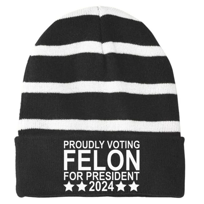 Proudly Voting Felon For President 2024 Striped Beanie with Solid Band