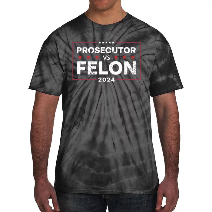 Prosecutor Vs Felon 2024 Funny Voting Election 2024 Tie-Dye T-Shirt