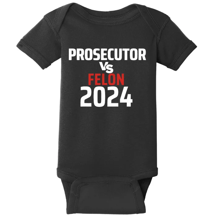 Prosecutor Vs Felon 2024 Funny Voting Election 2024 Baby Bodysuit