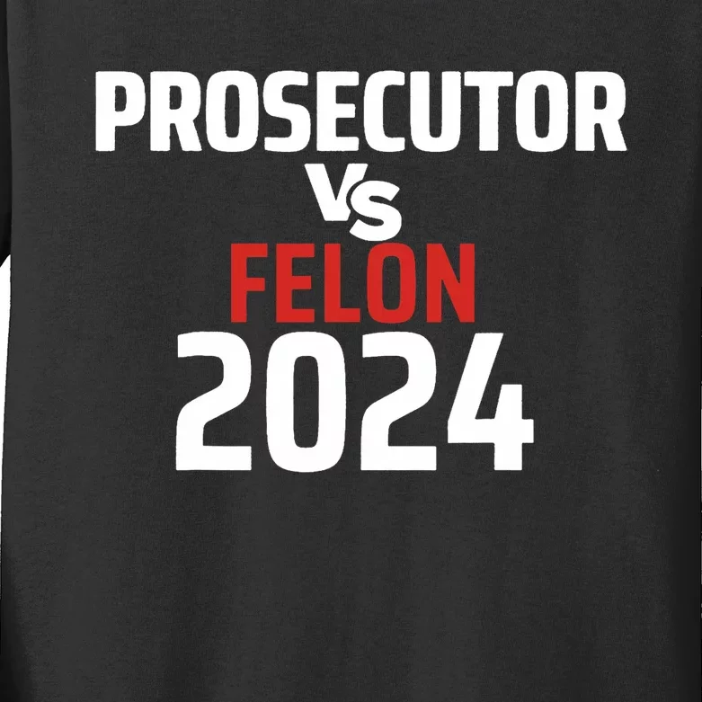 Prosecutor Vs Felon 2024 Funny Voting Election 2024 Kids Long Sleeve Shirt