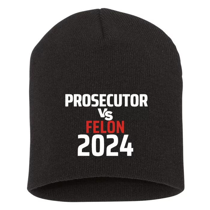 Prosecutor Vs Felon 2024 Funny Voting Election 2024 Short Acrylic Beanie