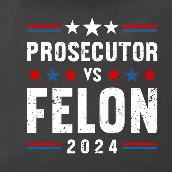 Prosecutor Vs Felon 2024 Funny Voting Election 2024 Usa Zip Tote Bag