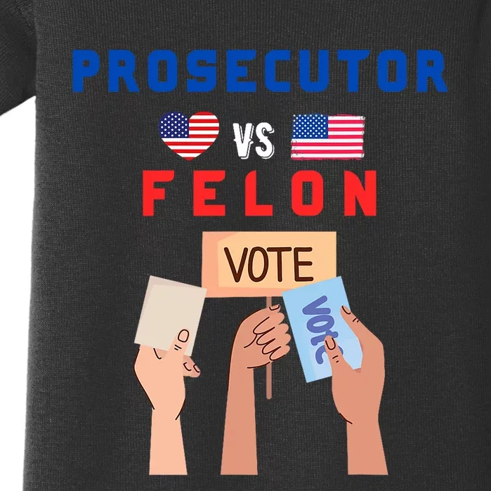 Prosecutor Vs Felon Vote Baby Bodysuit