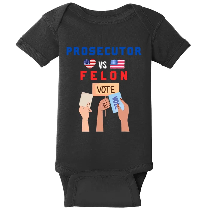 Prosecutor Vs Felon Vote Baby Bodysuit