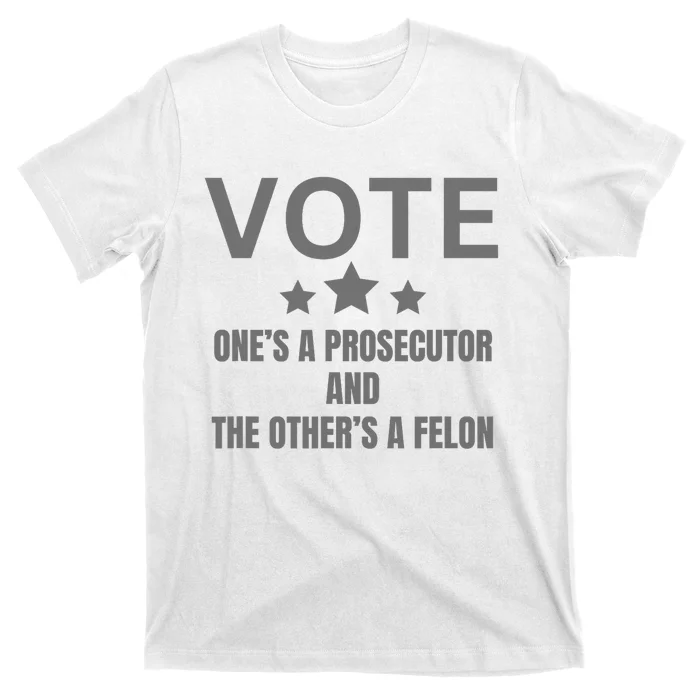 Prosecutor Versus Felon Voter Funny Political T-Shirt