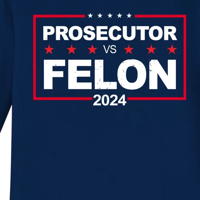 Prosecutor Vs Felon 2024 Election Pro Trump Baby Long Sleeve Bodysuit