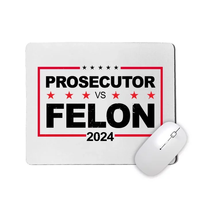 Prosecutor Vs Felon 2024 Election Pro Trump Mousepad