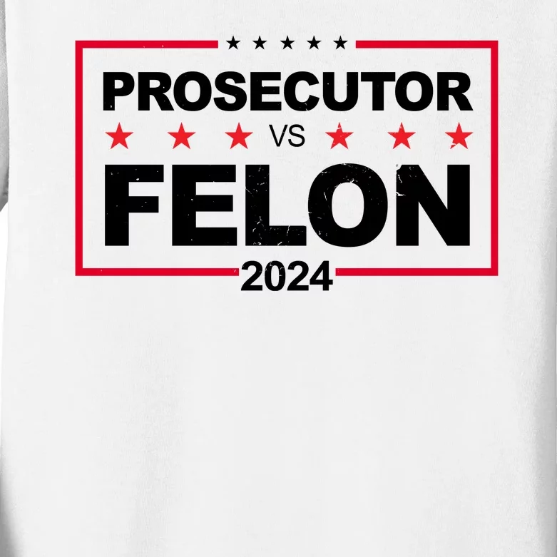 Prosecutor Vs Felon 2024 Election Pro Trump Kids Long Sleeve Shirt