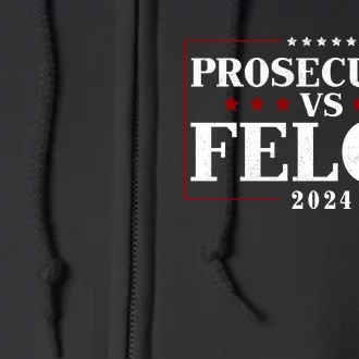 Prosecutor Vs Felon 2024 Full Zip Hoodie