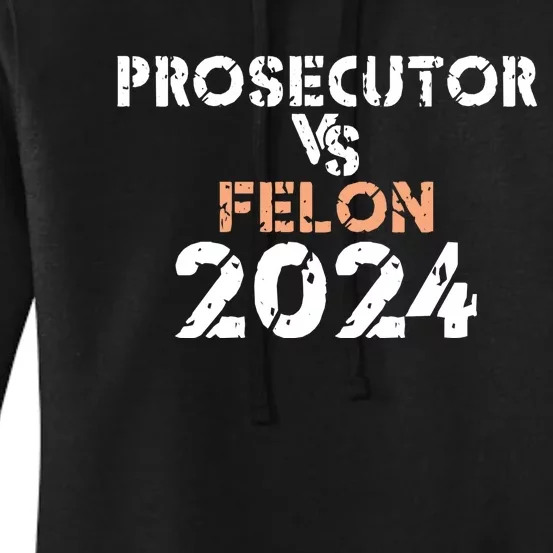 Prosecutor Vs Felon 2024 Women's Pullover Hoodie