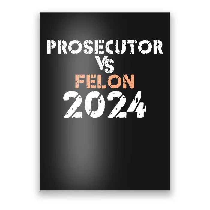 Prosecutor Vs Felon 2024 Poster