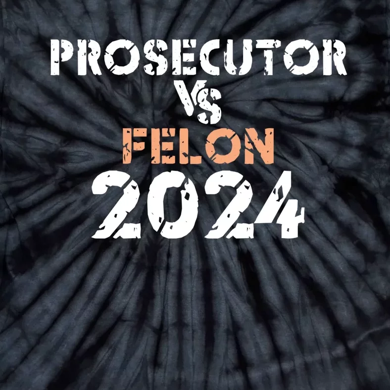 Prosecutor Vs Felon 2024 Tie-Dye T-Shirt