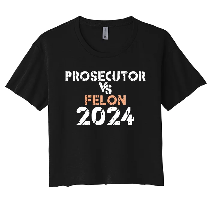 Prosecutor Vs Felon 2024 Women's Crop Top Tee