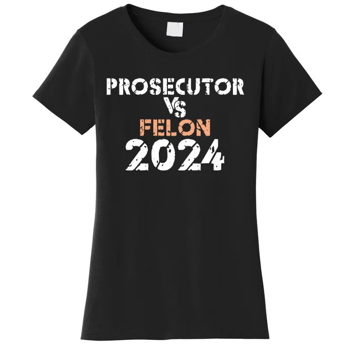 Prosecutor Vs Felon 2024 Women's T-Shirt