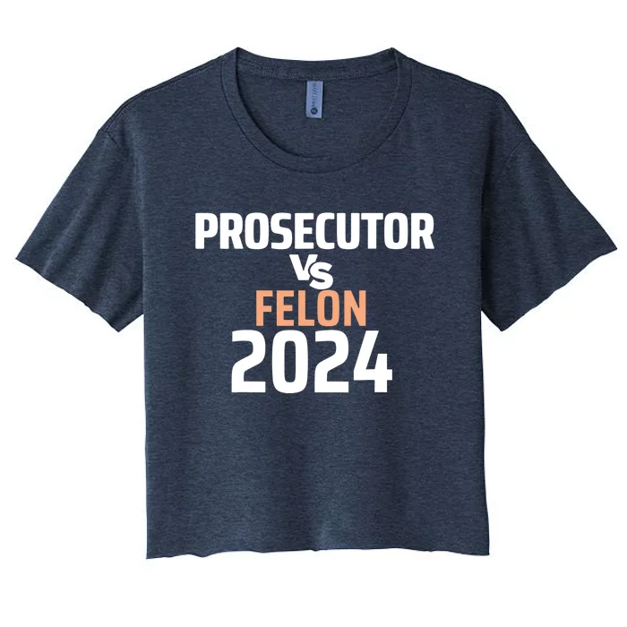 Prosecutor Vs Felon 2024 Women's Crop Top Tee