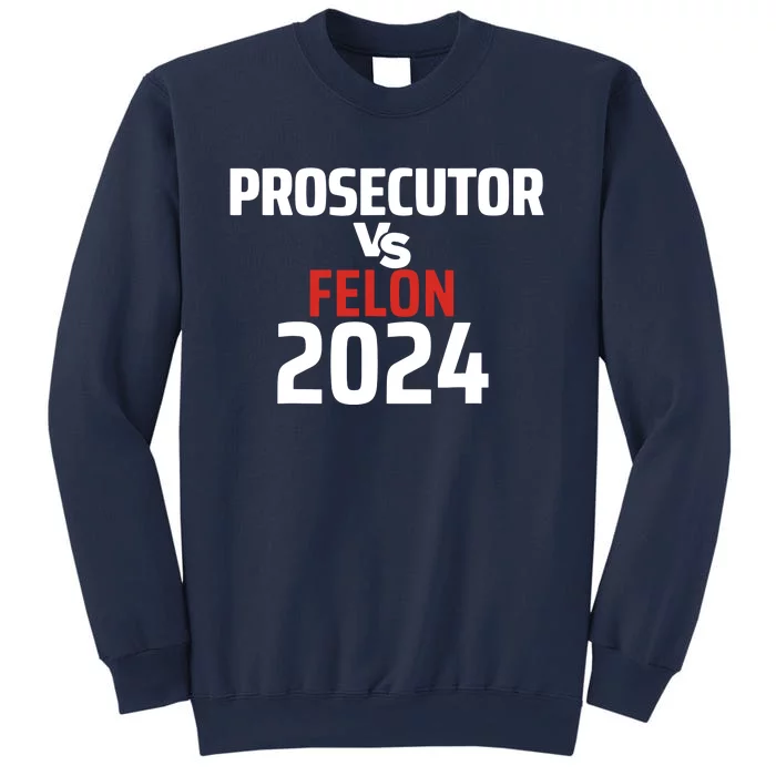 Prosecutor Vs Felon 2024 Sweatshirt