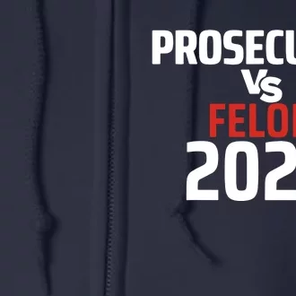 Prosecutor Vs Felon 2024 Full Zip Hoodie