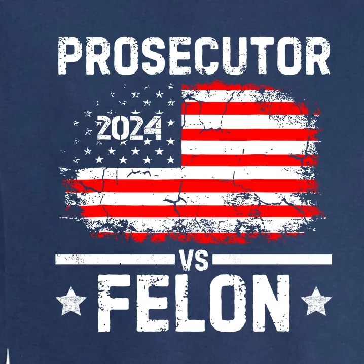 Prosecutor Vs Felon 2024 Garment-Dyed Sweatshirt