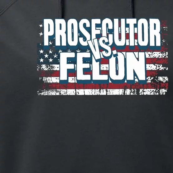 Prosecutor Vs Felon Kamala Harris Donald Trump Election Performance Fleece Hoodie