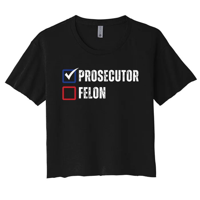 Prosecutor Vs Felon 2024 Women's Crop Top Tee