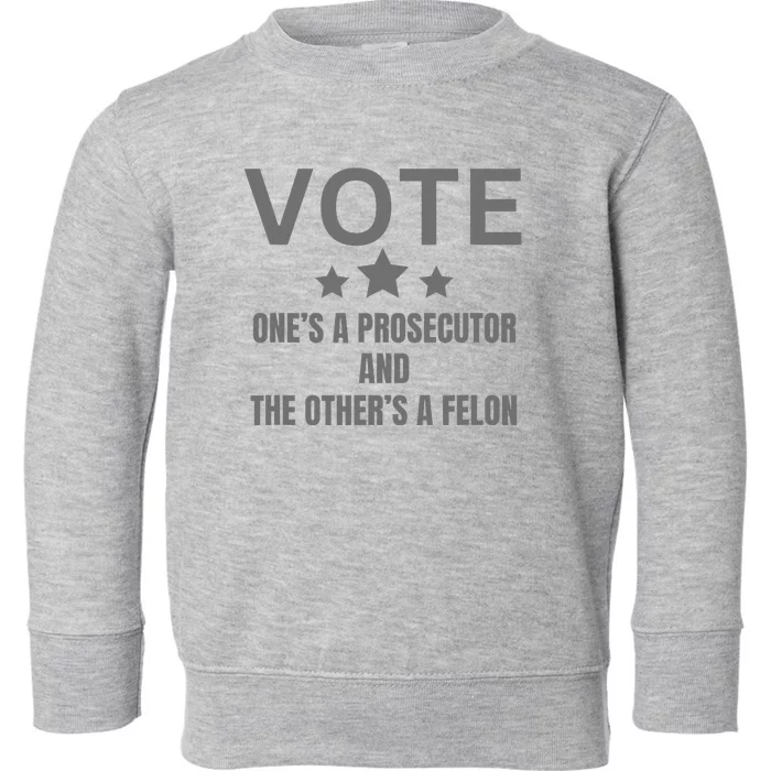 Prosecutor Versus Felon Voter Funny Political Toddler Sweatshirt