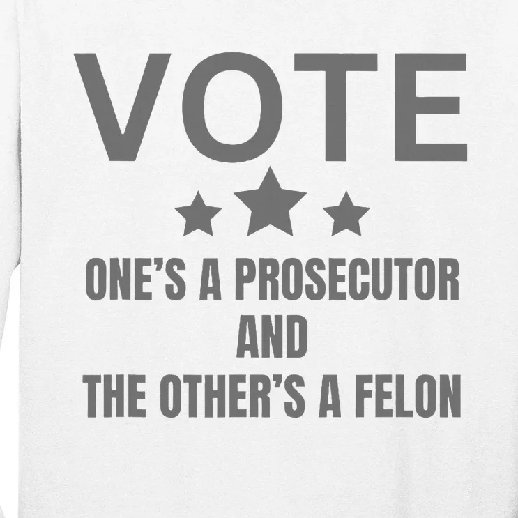 Prosecutor Versus Felon Voter Funny Political Long Sleeve Shirt