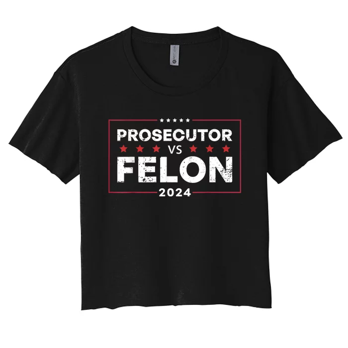 Prosecutor Vs Felon 2024 Funny Voting Election 2024 Women's Crop Top Tee