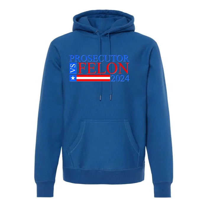 Prosecutor Vs Felon 2024 Kamala Vs Trump 2024 Election Premium Hoodie