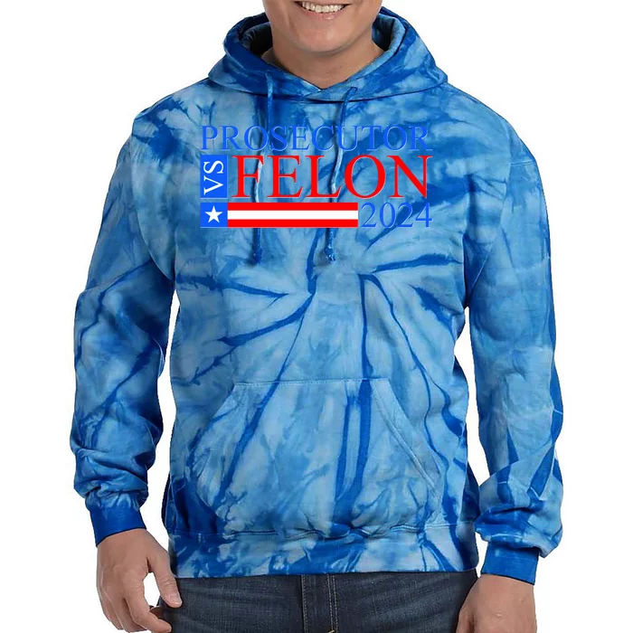 Prosecutor Vs Felon 2024 Kamala Vs Trump 2024 Election Tie Dye Hoodie