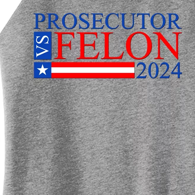 Prosecutor Vs Felon 2024 Kamala Vs Trump 2024 Election Women’s Perfect Tri Rocker Tank