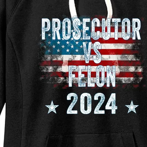 Prosecutor Vs Felon 2024 Women's Fleece Hoodie