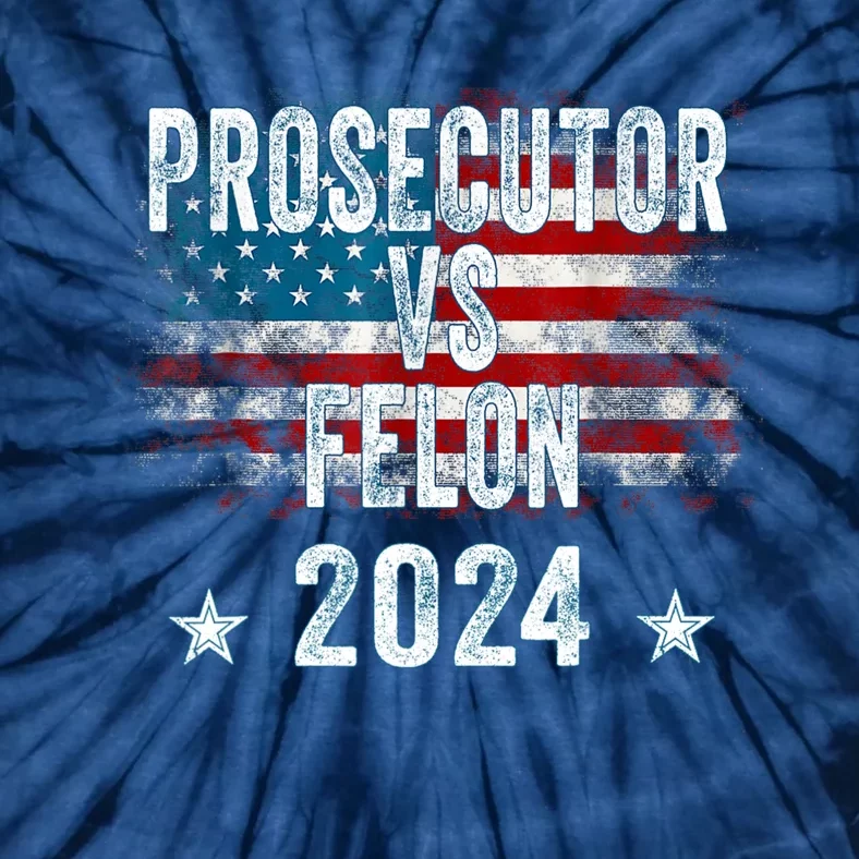 Prosecutor Vs Felon 2024 Tie-Dye T-Shirt