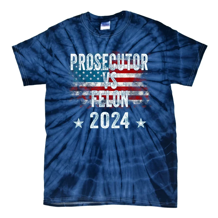 Prosecutor Vs Felon 2024 Tie-Dye T-Shirt