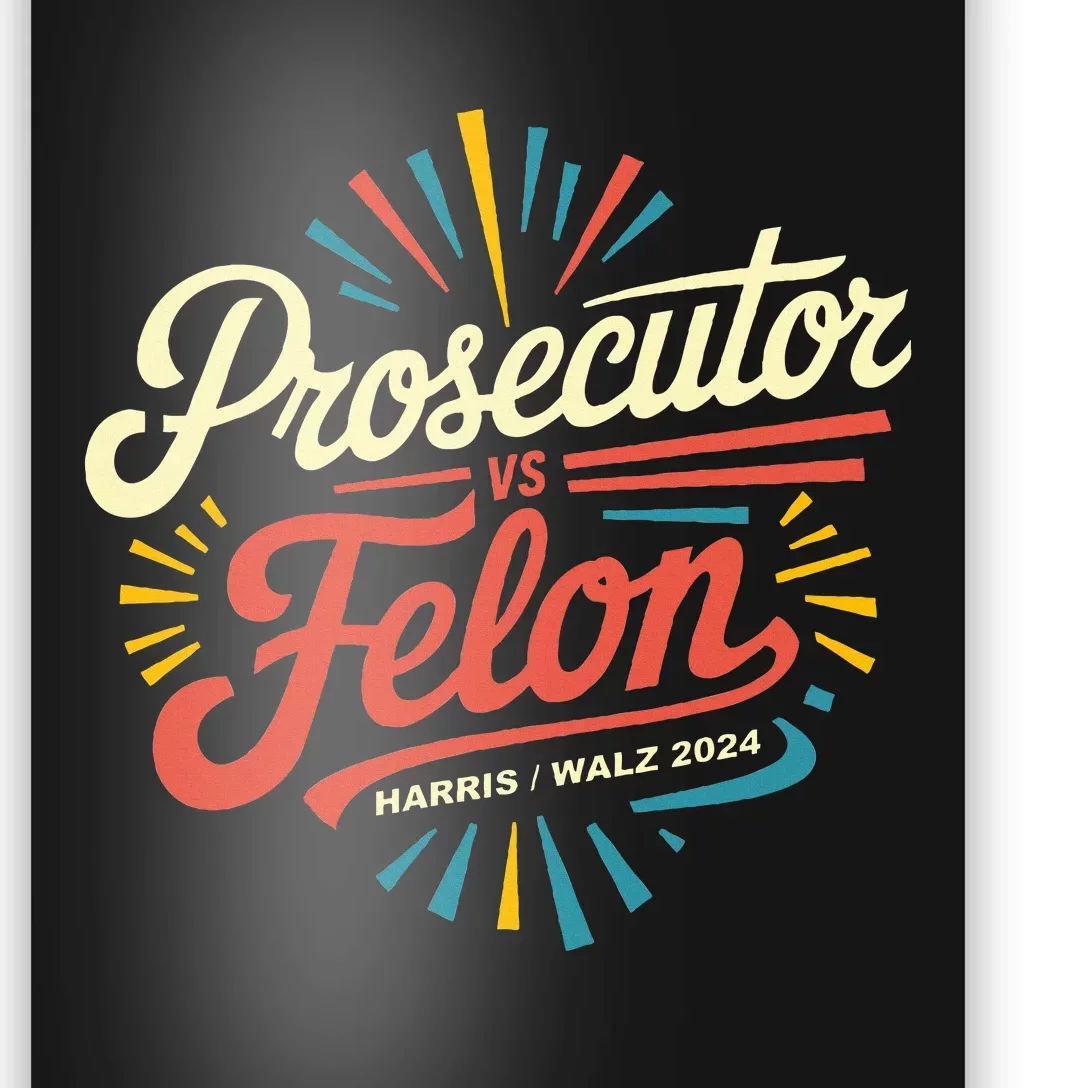 Prosecutor Vs Felon Vote Right Election 2024 Political Poster