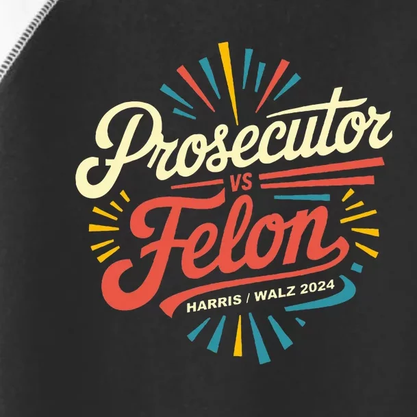 Prosecutor Vs Felon Vote Right Election 2024 Political Toddler Fine Jersey T-Shirt