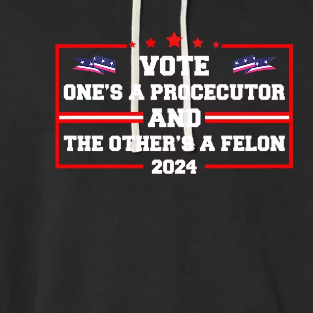 Prosecutor Versus Felon Voter Funny Political Garment-Dyed Fleece Hoodie