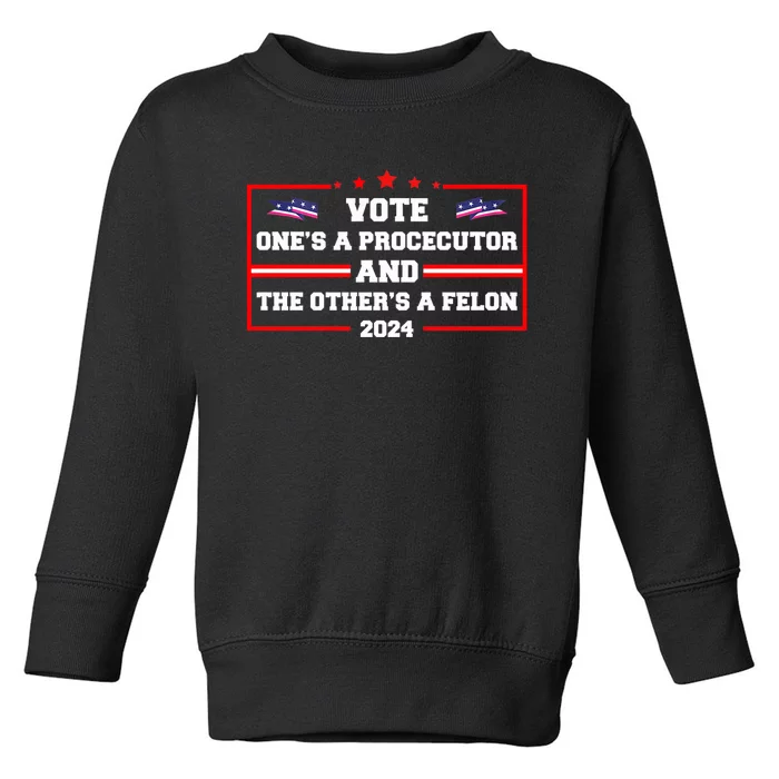 Prosecutor Versus Felon Voter Funny Political Toddler Sweatshirt