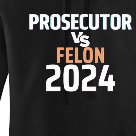 Prosecutor Vs Felon 2024 Women's Pullover Hoodie