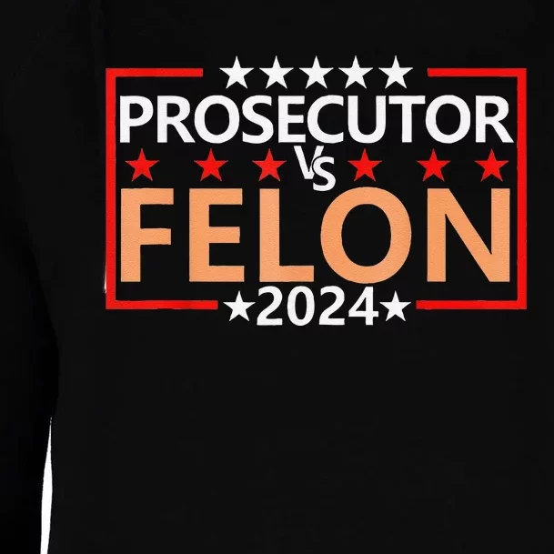 Prosecutor Vs Felon Prosecutor Vs Felon 2024 Womens Funnel Neck Pullover Hood