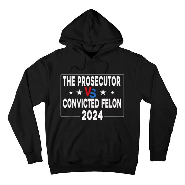 Prosecutor Vs Felon Prosecutor Vs Felon 2024 Funny Hoodie